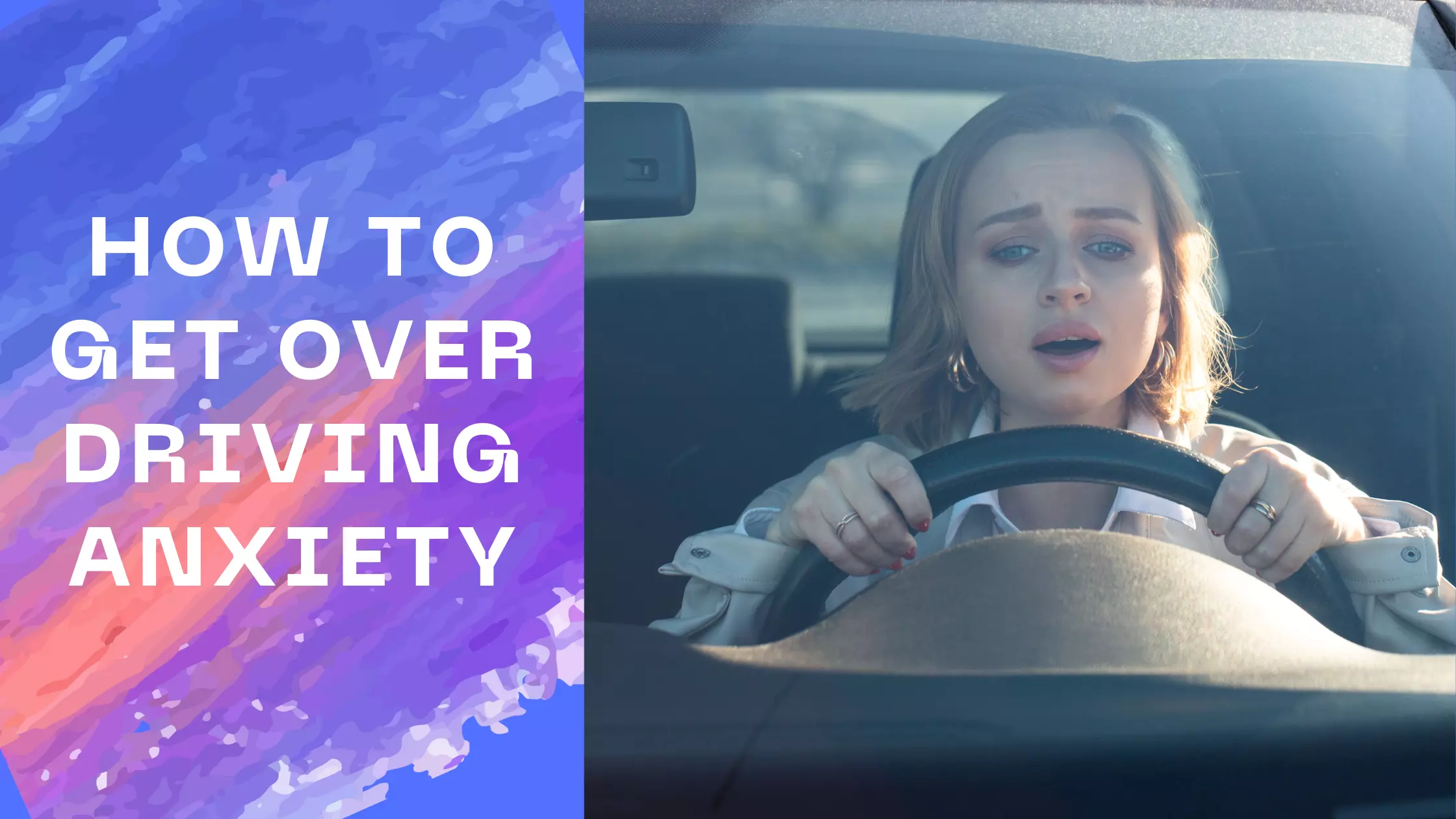 How to get over driving anxiety